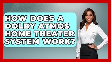 How Does A Dolby Atmos Home Theater System Work? - NextGen Viewing and Audio