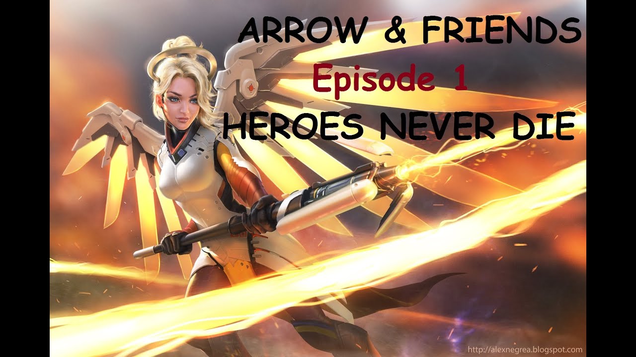 Overwatch Mercy Brigade! Arrow & Friends Ep. 1 - YouTube