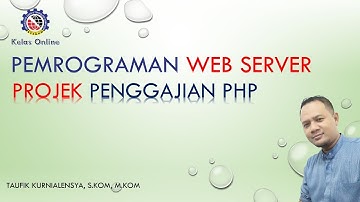 Projek Penggajian PHP Pemrograman Web Server Kelas Malam Teknik Informatika