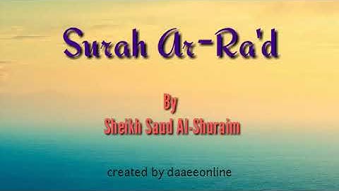13. Surah Ar-Ra'd | Sheikh Saud Al-Shuraim - شيخ سعود الشريم | سورة الرعد