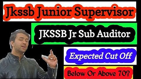 JKSSB Jr. Supervisor/Jr. Sub Auditor Cut Off 2022| Below 70 or above? #davoodraja
