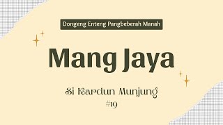 SI KARDUN MUNJUNG Bagian 19, Dongeng Enteng Mang Jaya, Carita Sunda @MangJayaOfficial