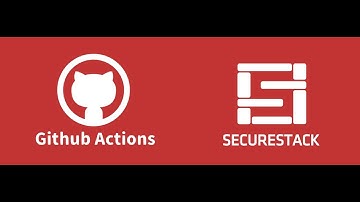SecureStack GitHub Actions - Initial configuration and setup