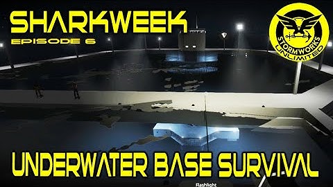 UNDERWATER BASE SURVIVAL!?!?!  Sharkweek EP 6  Stormworks!