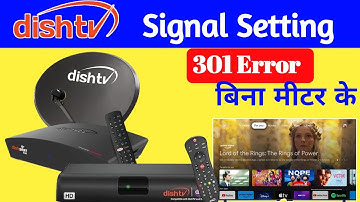 How to signal setting dish tv | Dish tv 301 signal not found solution