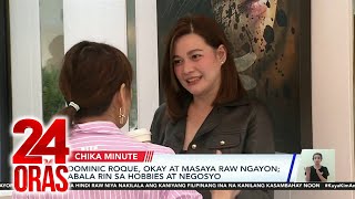 Chika Minute Express - Kumusta si Dominic Roque?; Saya at kilig hatid ng Kapuso stars sa...l 24 Oras