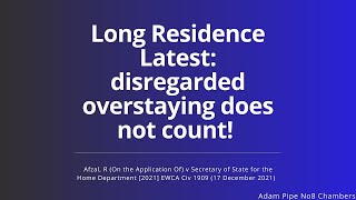 Long Residence Latest: disregarded overstaying does not count!