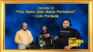 'Fico Sama Gian Butuh Perhatian!' | Happy Broken Family Eps 22 (with Coki Pardede)