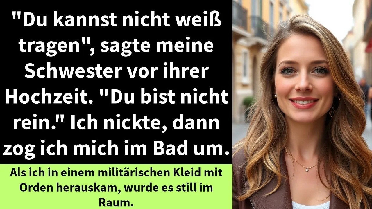 ＂Du kannst nicht weiß tragen＂, sagte meine Schwester vor ihrer Hochzeit  ＂Du bist nicht rein ＂