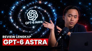 REVIEW GPT-6 ASTRA SEBERAPA CANGGIH SEBENARNYA? screenshot 2