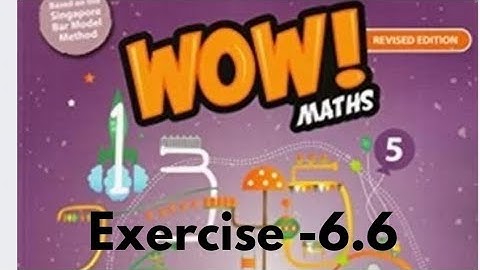 WOW MATHS GRADE 5 EX- 6.6
