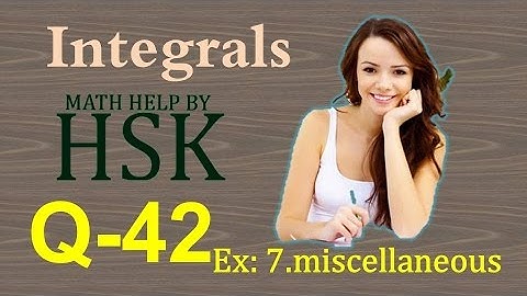 ex7#misc Q42 ncert maths solution integrals chapter 7 class 12 cbse textbook solution