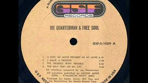Sir Joe Quarterman & Free Soul - I've Got So Much Trouble On My Mind