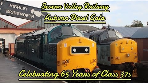 Severn Valley Railway Autumn Diesel Gala Celebrating 65 Years of Class 37s