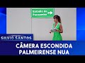 Palmeirense Nua | Câmeras Escondidas (01/07/20)