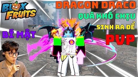 Bí Kíp Để Tộc Rồng DRAGON DRACO Thành Tộc PVP Mạnh Nhất | Blox Fruits