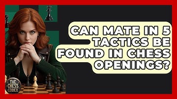 Can Mate In 5 Tactics Be Found In Chess Openings? - The Chess Codex