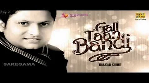 Gham Mainu Kha Gaya - Punjabi Sad Song - Balkar Sidhu