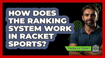 How Does The Ranking System Work In Racket Sports? - The Racket Xpert