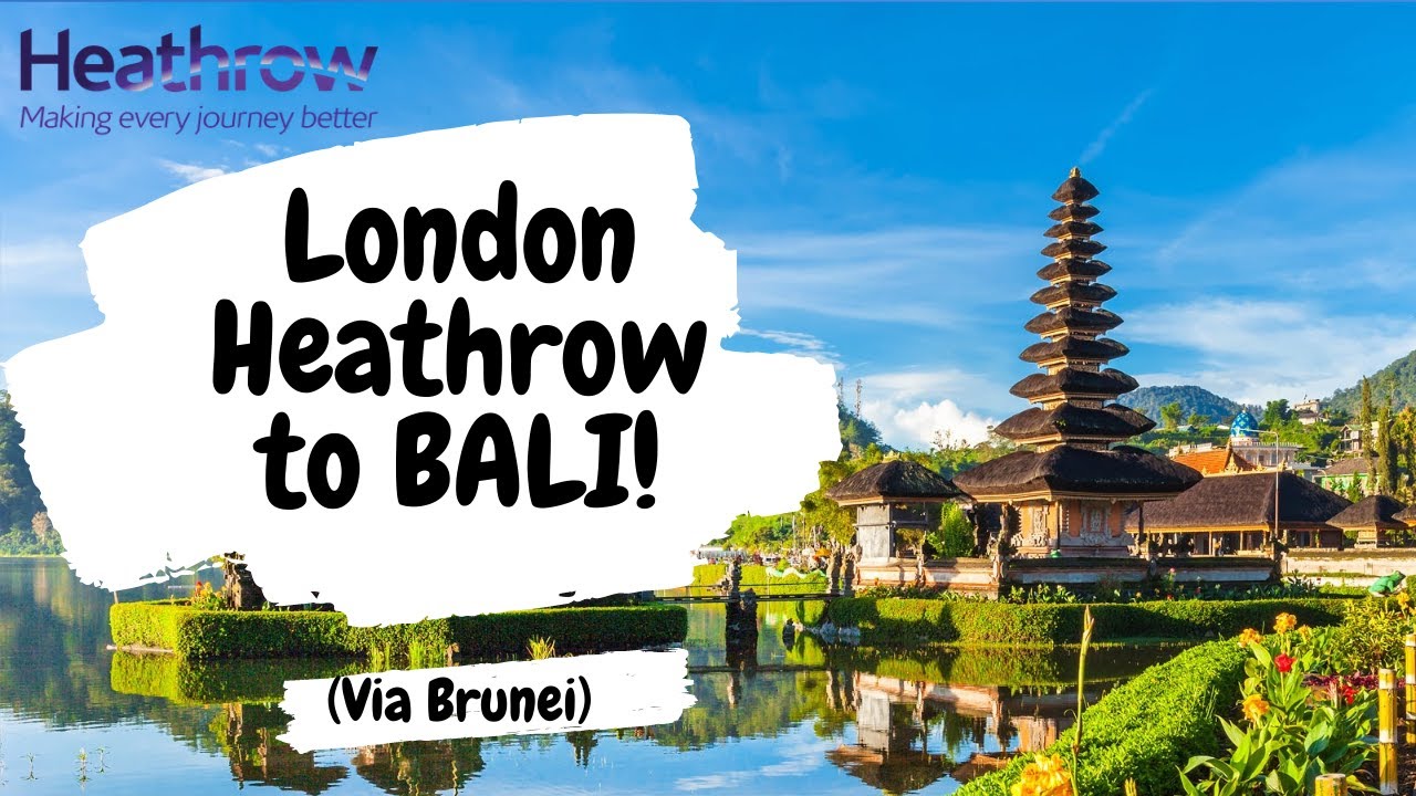 London Heathrow to Bali VIA Brunei // Flying Royal Brunei Airlines // April 2019 // 22 Hours