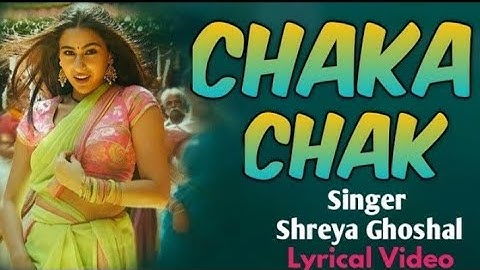Atrangi Re: Chaka Chak Full Video |@ARRahman| Akshay K, Sara A K, Dhanush, Shreya G, Bhushan K