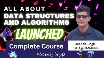 Data Structure and Algorithms || DSA topics overview || Complete course by  Deepak Singh