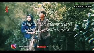 Kalah bondo menang janji.. Kalah rupo  wani ngrabi