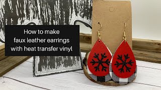 How to make faux leather earrings with tips and tricks to apply heat transfer vinyl