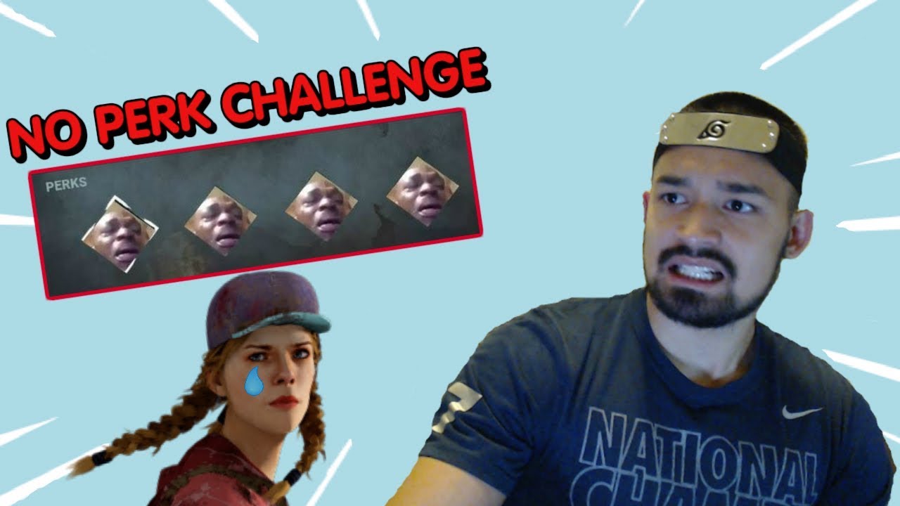 NO PERK CHALLENGE - Dead By Daylight