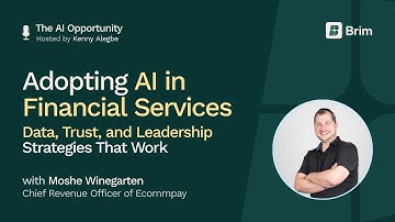 Adopting AI in Financial Services: Data, Trust, and Leadership Strategies with Moshe Winegarten