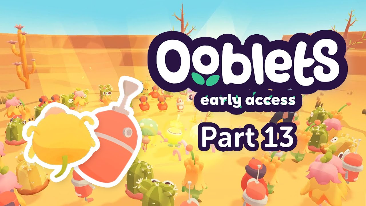 Ooblets - Part 13 - Preparing Our Ooblet Empire!