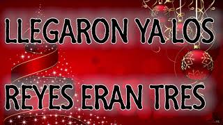 Video thumbnail of "LLEGARON YA LOS REYES ERAN TRES"