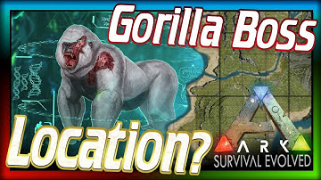 ARK Gorilla Boss Location? - (ARK Survival Evolved Boss Theory) - New Gorilla Boss Spawning System?