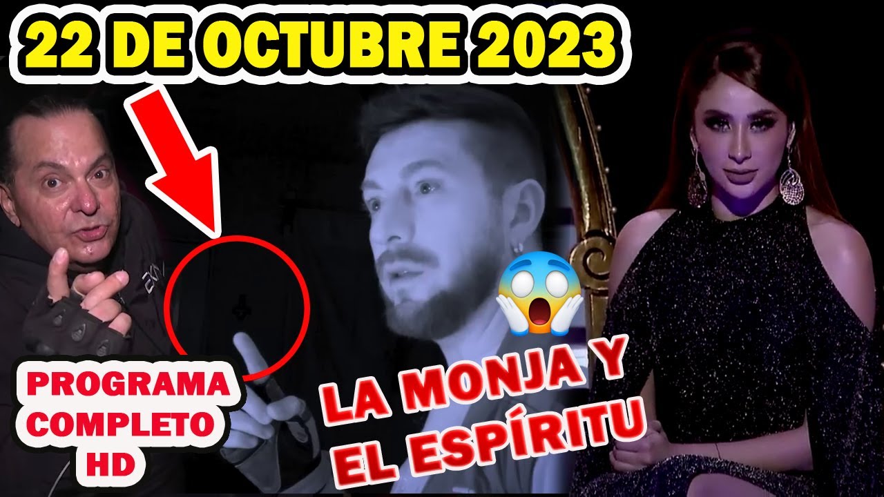 Extranormal 22 de octubre del 2023 - Dos Investigaciones la monja y el ...