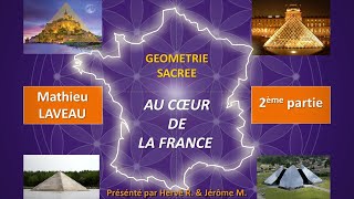 La Géométrie Sacrée Au Cœur De La France, Avec Mathieu Laveau & Jérôme Maury