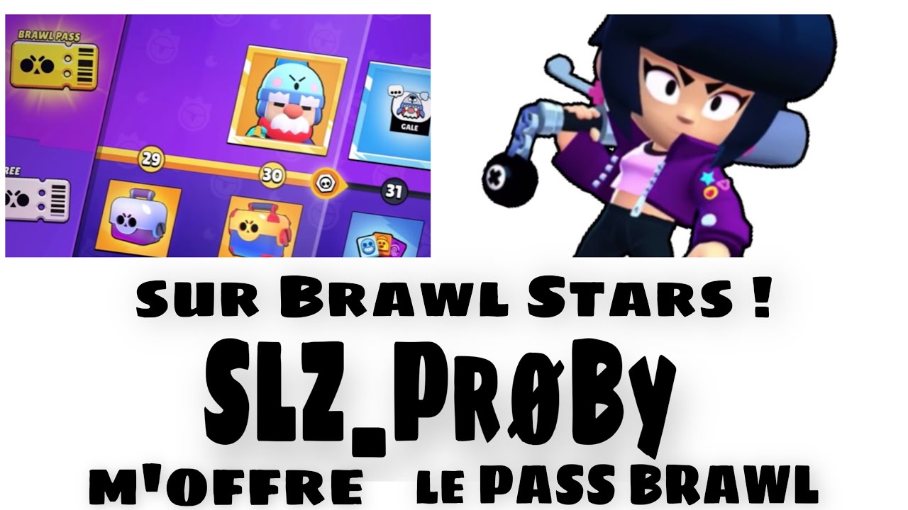 SLZ_PrøBy m'offre le PASS BRAWL sur Brawl Stars ! - YouTube