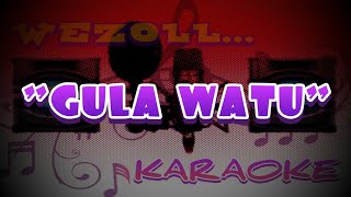 GULA WATU - DEDE RISTY KARAOKE LIRIK - WEZOLL KARAOKE