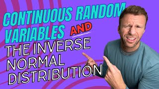 Continuous Random Variables and the INVERSE Normal Distribution Topic 5.2 AP Statistics
