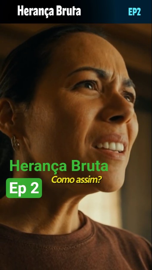 Herança Bruta · Ep 2