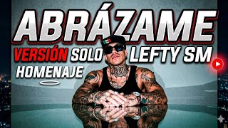 Abrazame versión solo LEFTY SM audio no oficial HOMENAJE