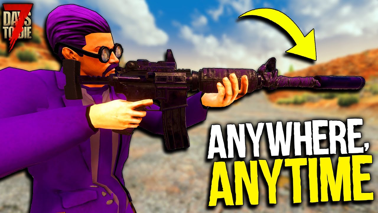 A Proper TACTICAL ASSAULT RIFLE! - 7 Days to Die: Anywhere, Anytime