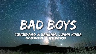 Tungevaag, Raaban - Bad Boy {Slowed Reverb} (Official Video)