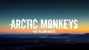 Arctic Monkeys - Old Yellow Bricks