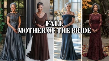 Mother of the Bride Dresses for Fall Weddings 2025 & 2026 🍂 | Elegant Trends & Styling Ideas