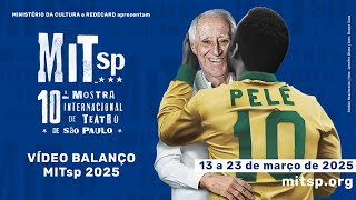 MITsp 2025 | Vídeo Balanço 10ª Mostra Internacional de Teatro de São Paulo Update