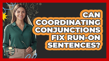 Can Coordinating Conjunctions Fix Run-On Sentences?