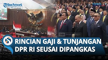 Gaji Anggota DPR Jadi Rp 65 Juta seusai Tunjangan Dipangkas, Ini Rinciannya