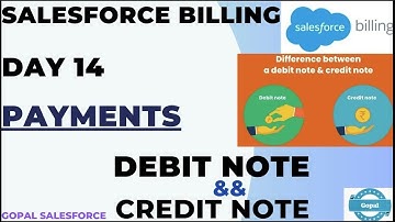 Day 14 | SALESFORCE BILLING | DEBOIT NOTE | CREDIT NOTE | PAYMENT ADJUSTMENT | GOPAL SALESFORCE |