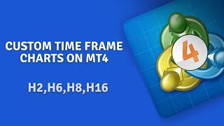 How to set custom time frame charts on MT4 | H2 ,H8,H16