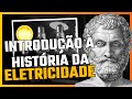 Eletrosttica  uma introduo  histria da eletricidade aula 01